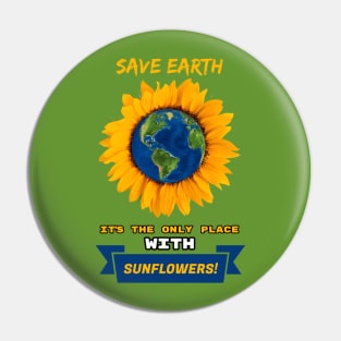 Save Earth for the sake of SUNFLOWERS! Pin