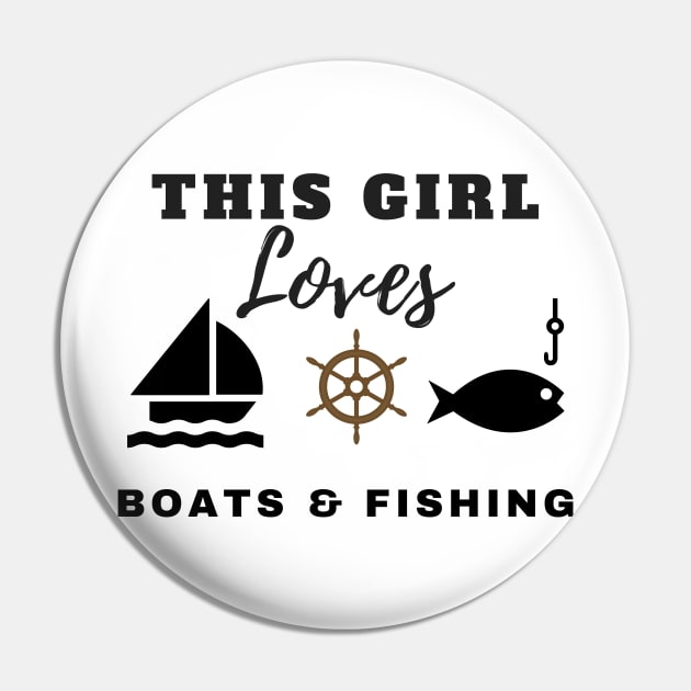 This Girl Loves Boats & Fishing Pin by pengulous