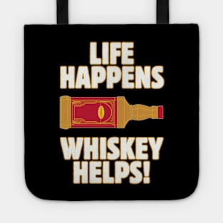 Life happens whiskey helps Tote