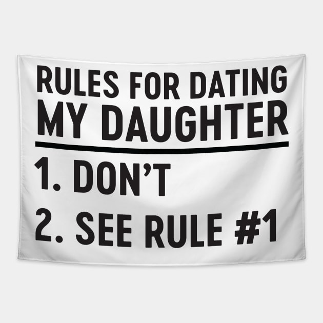 Rules for dating daughter Tapestry by Blister