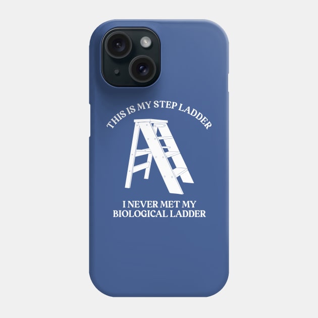 This is My Step Ladder Phone Case by Alissa Carin