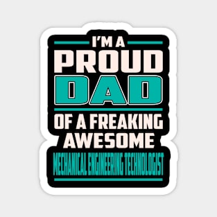 Proud DAD Mechanical Engineering Technologist Magnet