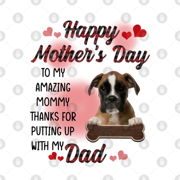 Brown Boxer Happy Mother's Day To My Amazing Mommy by cyberpunk art