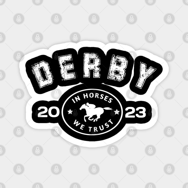 In horses we trust derby 2023 KY derby Magnet by BEZZAIM