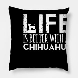 Life Is Better With An Chihuahua Gift For Chihuahua Lover Pillow