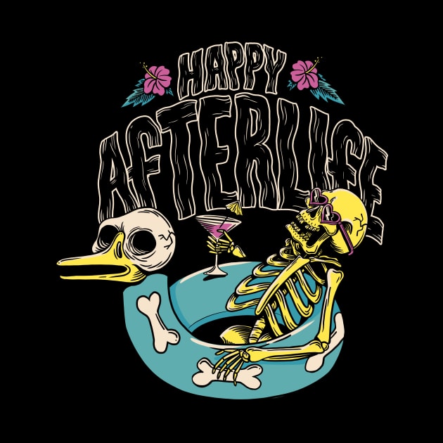 Happy Afterlife Pool Life Skeleton Summer Vibes by UNDERGROUNDROOTS