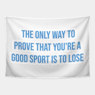 "The only way to prove that you're a good sport is to lose." - Ernie Banks Tapestry