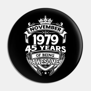 November 1979 45 Years Of Being Awesome 45th Birthday Pin