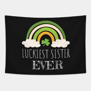 Luckiest sister ever Irish Rainbow - Funny Patricks Day Sister Gift Tapestry