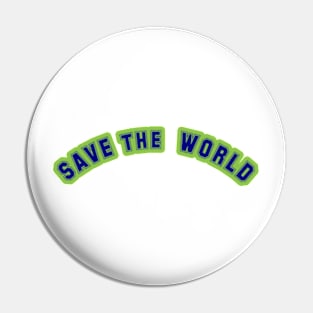 Uniting to Save the World Pin