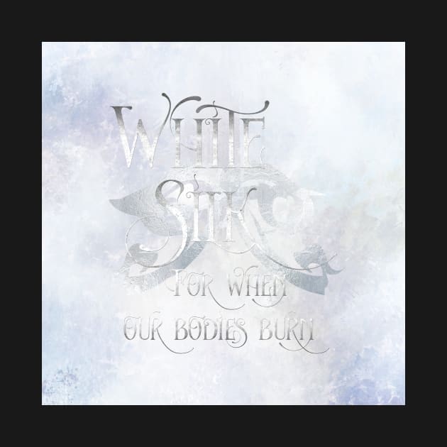 WHITE SILK when our bodies burn. Shadowhunter Children's Rhyme by literarylifestylecompany