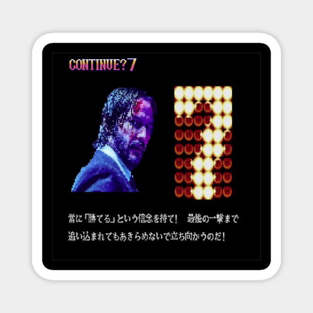 John Wick Continue? Magnet by gamestoned