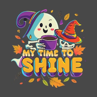 My Time to Shine Halloween T-Shirt