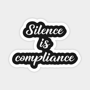 Silence is Compliance by Basement Mastermind Magnet