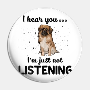 Tibetan Spaniel I hear you Iam just not listening Pin