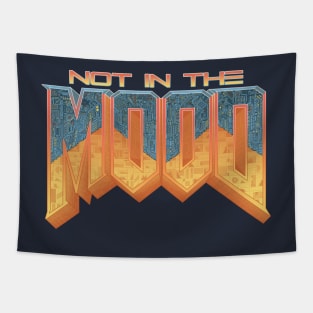 NOT IN THE MOOD Tapestry