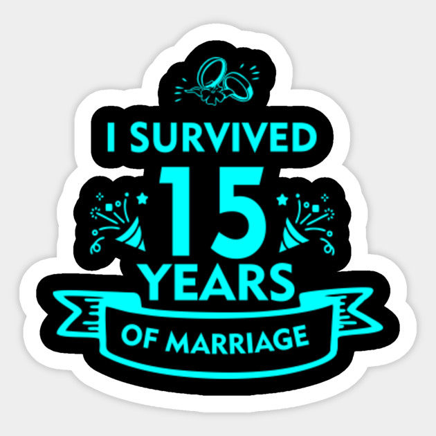 15th Anniversary Gift For Husband Or Wife 15th Anniversary Sticker Teepublic