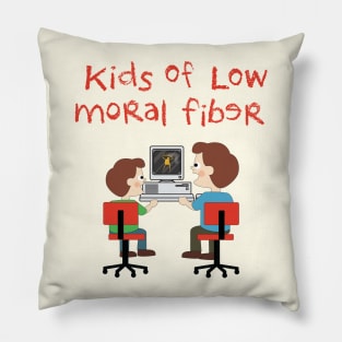 Kids of Low Moral Fiber Pillow