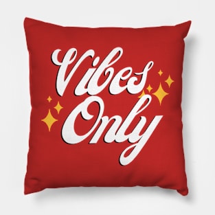 Vibes Only Pillow