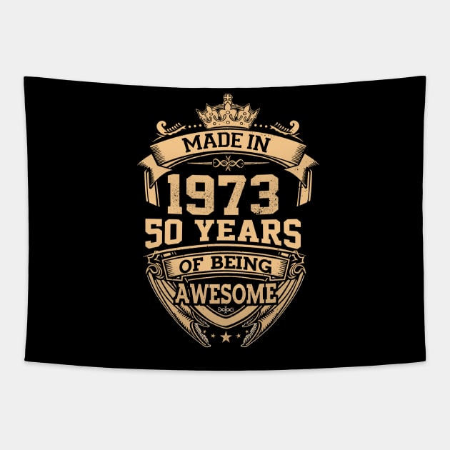 Made In 1973 50 Years Of Being Awesome 50th Birthday Tapestry by Mhoon 