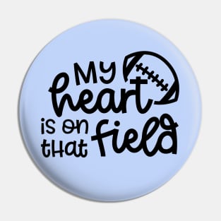 My Heart Is On That Field Football Mom Cute Funny Pin