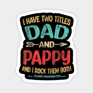 I Have Two Titles Dad And Father's Day Magnet