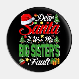 Dear Santa It Was My Big Sisters Fault Christmas Funny Chirtmas Gift Pin