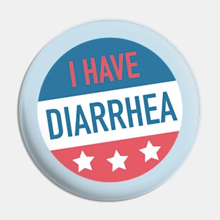 I Have Diarrhea Pin