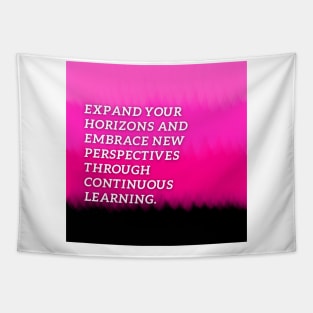 Expand your horizons and embrace new perspectives through  continuous learning Tapestry