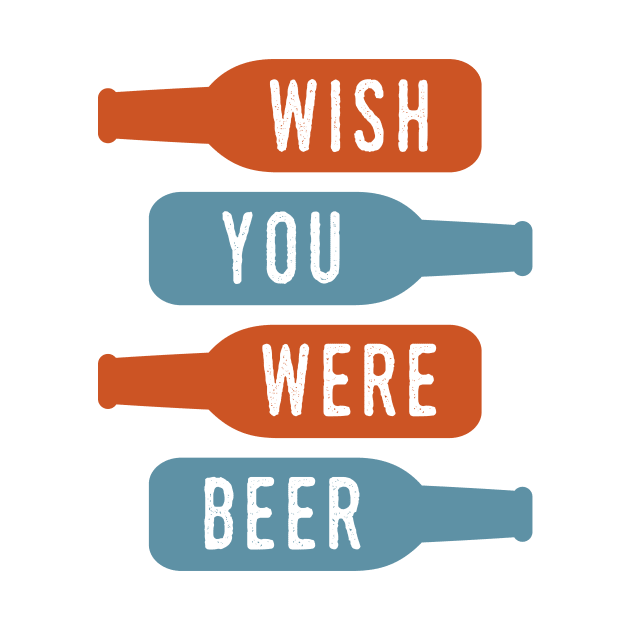 Wish You Were Beer by oddmatter