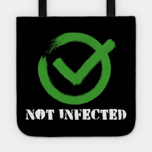 Funny Not infected Virus Quarantine Outbreak Tote