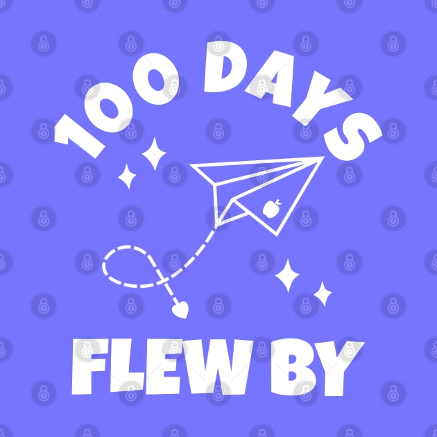 100 Days Of School flew by teacher student by Petalprints