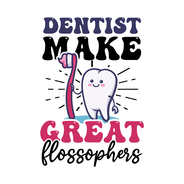 Dental Hygienist Shirt | Make Great Flossophers by Gawkclothing