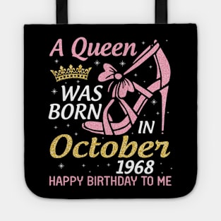 A Queen Was Born In October 1968 Happy Birthday To Me You Nana Mom Aunt Sister Wife 52 Years Old Tote