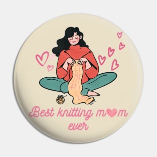 Best knitting mom ever Pin