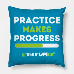 Practice Makes Progress: The What If UP Club Pillow