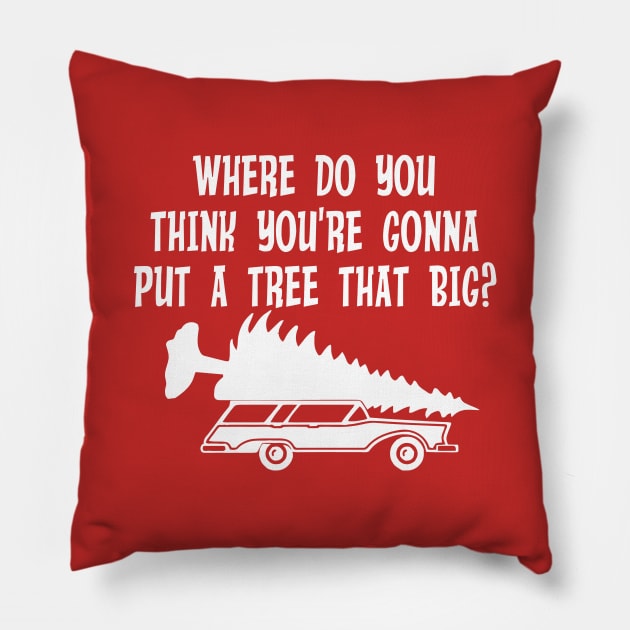 Where do you think you're gonna put a tree that big? Pillow by oyshopping