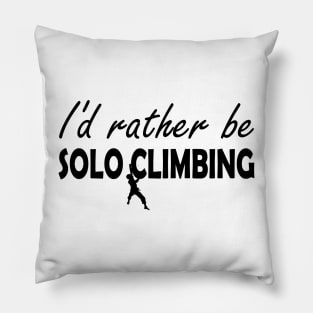 Solo Climbing - I'd rather be solo climbing Pillow