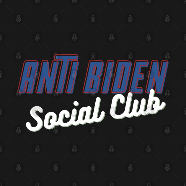 Anti Biden Social Club Funny Sarcastic Apparel by GIFTGROO