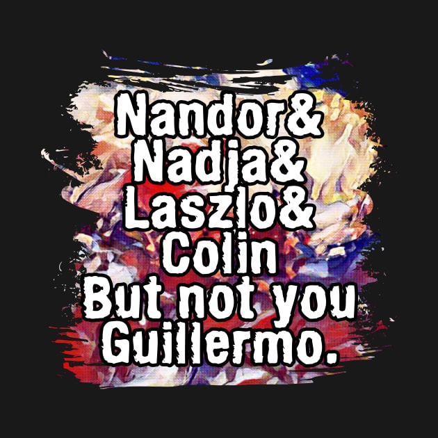 NOT YOU GUILLERMO-1 by MufaArtsDesigns