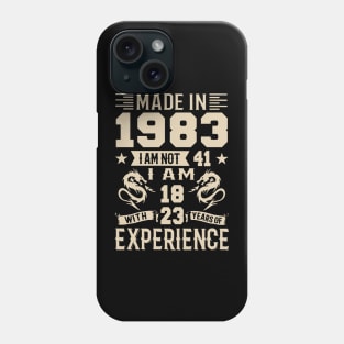 Made In 1983 I Am Not 41 I Am 18 With 23 Years Of Experience Phone Case