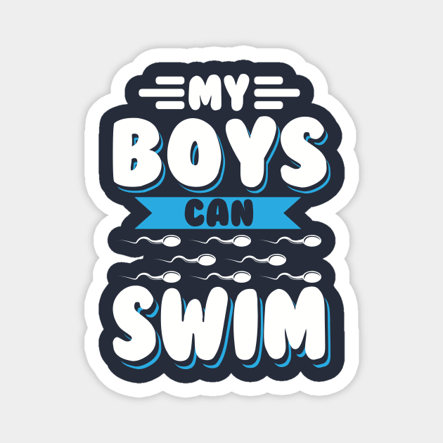 My Boys Can Swim - Funny Pregnancy Announcement Shirts and Gifts Magnet by Shirtbubble