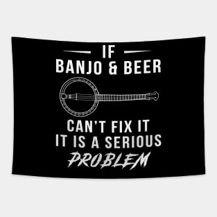 Strum & Sip: If Banjo and Beer Can't Fix It, It's a Serious Problem Tee | Hoodie Tapestry