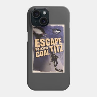 Escape From Coal Titz Phone Case