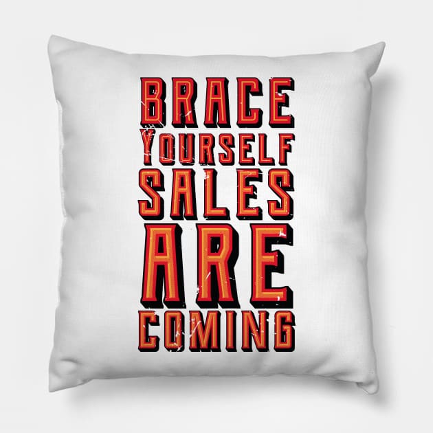 Brace Yourself Sales Are Coming (v2) Pillow by bluerockproducts