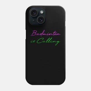 Badminton is calling Phone Case