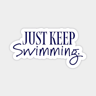 Just keep swimming Magnet