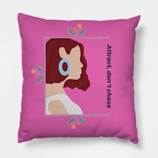 "Attract, dont chase" motivational quote for self love Pillow