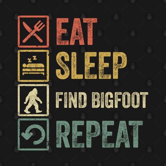 Funny eat sleep Find Bigfoot repeat retro vintage gift idea by Lyume