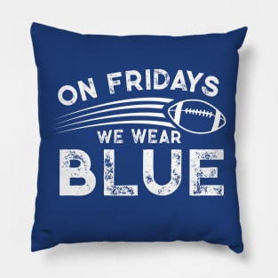 On Fridays We Wear Blue // Vintage School Spirit // Go Blue B Pillow